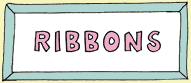 Ribbons